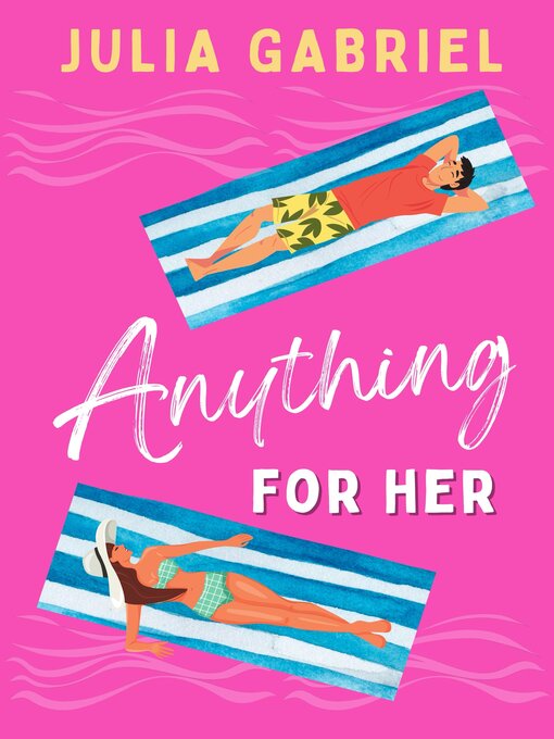 Title details for Anything for Her by Julia Gabriel - Available